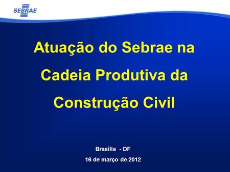 Atuação do Sebrae na Cadeia Produtiva da Construção Civil