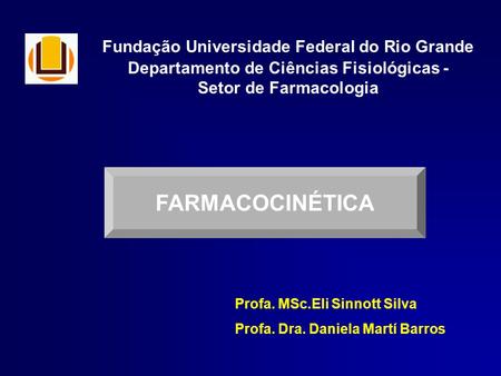 FARMACOCINÉTICA Fundação Universidade Federal do Rio Grande