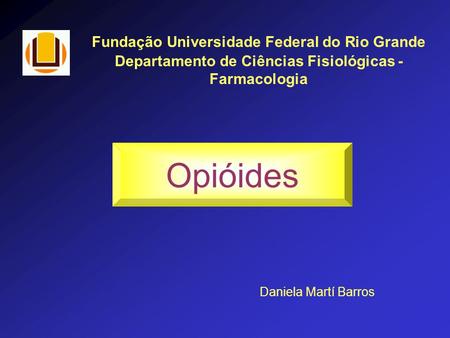 Opióides Fundação Universidade Federal do Rio Grande