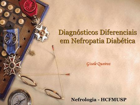 Diagnósticos Diferenciais em Nefropatia Diabética