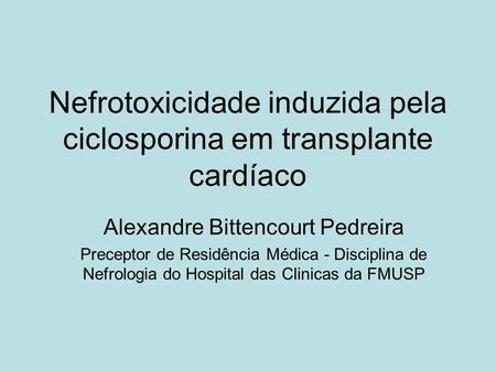 Nefrotoxicidade induzida pela ciclosporina em transplante cardíaco
