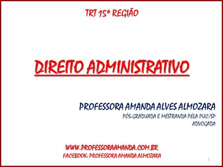 DIREITO ADMINISTRATIVO FACEBOOK: PROFESSORA AMANDA ALMOZARA