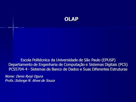 OLAP Escola Politécnica da Universidade de São Paulo (EPUSP)