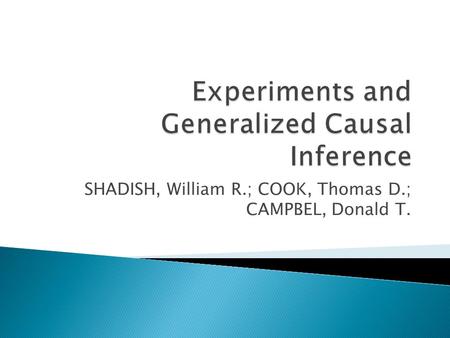 Experiments and Generalized Causal Inference
