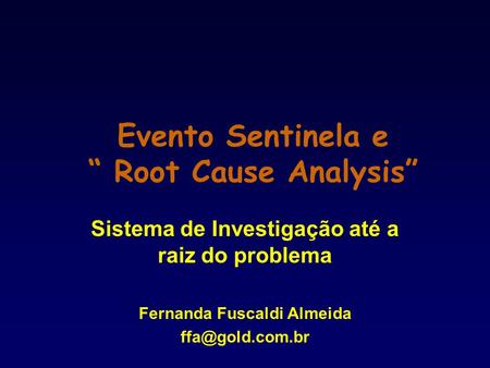 Evento Sentinela e “ Root Cause Analysis”