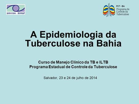 A Epidemiologia da Tuberculose na Bahia
