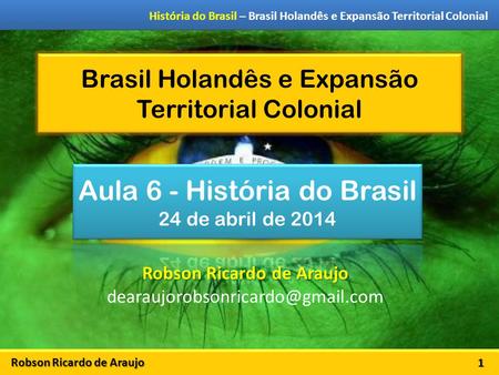 Brasil Holandês e Expansão Territorial Colonial