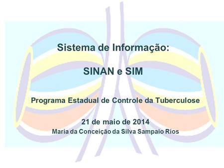 Sistema de Informação: SINAN e SIM