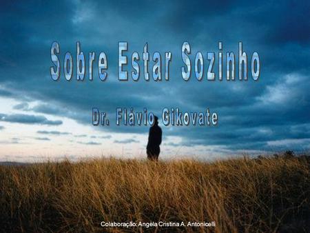 Sobre Estar Sozinho Dr. Flávio Gikovate