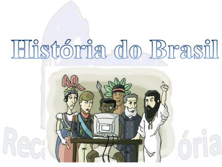 História do Brasil.
