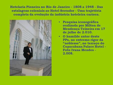 Hotelaria Pioneira no Rio de Janeiro - 1808 a 1948 - Das estalagens coloniais ao Hotel Serrador - Uma trajetória completa da evolução da indústria hoteleira.