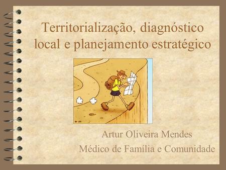 Territorialização, diagnóstico local e planejamento estratégico