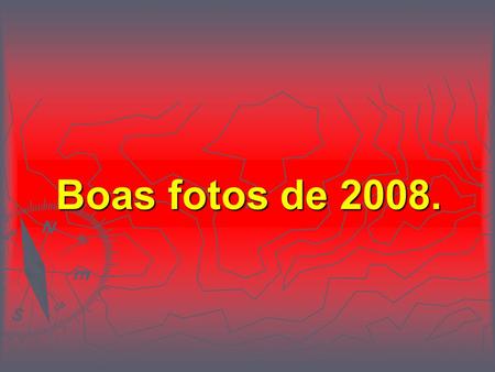 Boas fotos de 2008. MELHOR SEGURANÇA EM PORTUGAL.