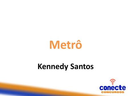Metrô Kennedy Santos.