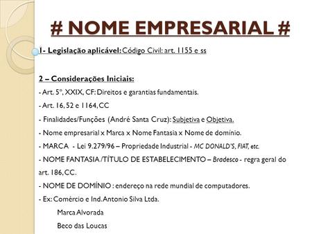 # NOME EMPRESARIAL # 1- Legislação aplicável: Código Civil: art e ss