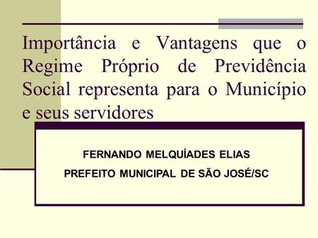 FERNANDO MELQUÍADES ELIAS PREFEITO MUNICIPAL DE SÃO JOSÉ/SC