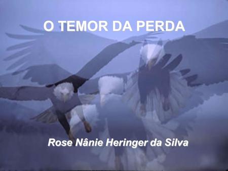 Rose Nânie Heringer da Silva