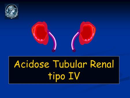 Acidose Tubular Renal tipo IV