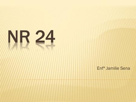 NR 24 Enfª Jamilie Sena.