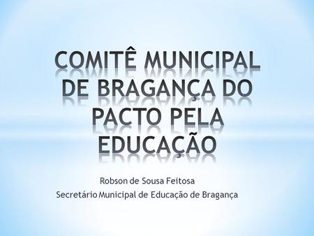 COMITÊ MUNICIPAL DE BRAGANÇA DO PACTO PELA EDUCAÇÃO