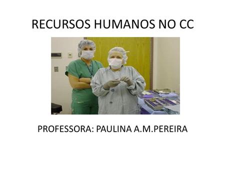 PROFESSORA: PAULINA A.M.PEREIRA