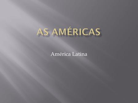 As Américas América Latina.
