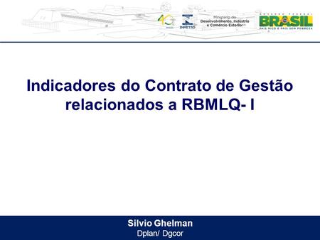 Indicadores do Contrato de Gestão relacionados a RBMLQ- I