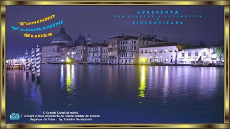 O Grande Canal (di notte) É o maior e mais importante da cidade italiana de Veneza. É o maior e mais importante da cidade italiana de Veneza. Arquivos.