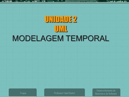 UNIDADE 2 UML MODELAGEM TEMPORAL