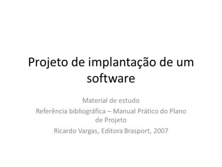 Projeto de implantação de um software