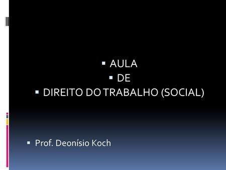 DIREITO DO TRABALHO (SOCIAL)