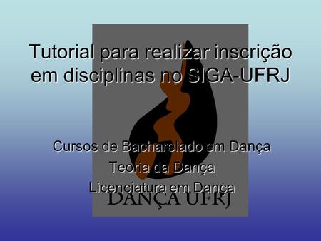 Tutorial para realizar inscrição em disciplinas no SIGA-UFRJ