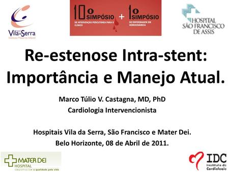 Re-estenose Intra-stent: Importância e Manejo Atual.