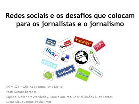 COM 126 – Oficina de Jornalismo Digital Profª Suzana Barbosa