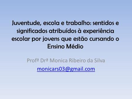 Profª Drª Monica Ribeiro da Silva