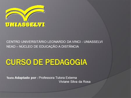 Curso de pedagogia CENTRO UNIVERSITÁRIO LEONARDO DA VINCI - UNIASSELVI