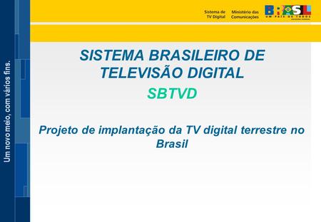 SISTEMA BRASILEIRO DE TELEVISÃO DIGITAL SBTVD
