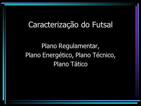 Caracterização do Futsal