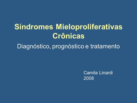 Síndromes Mieloproliferativas Crônicas