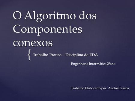 O Algoritmo dos Componentes conexos