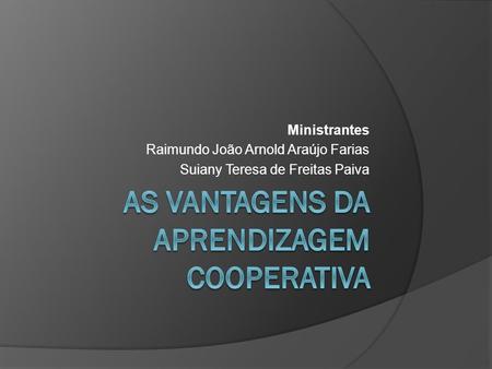 Ministrantes Raimundo João Arnold Araújo Farias Suiany Teresa de Freitas Paiva.