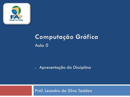 Prof. Leandro da Silva Taddeo