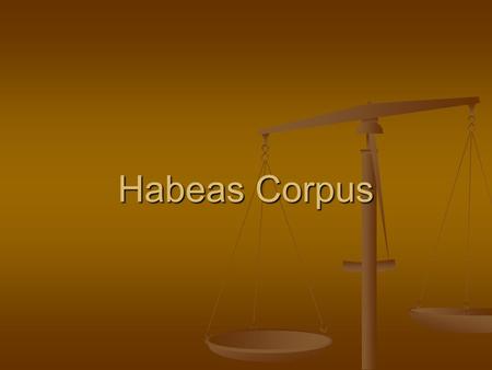Habeas Corpus.