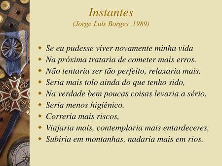 Instantes (Jorge Luís Borges ,1989)
