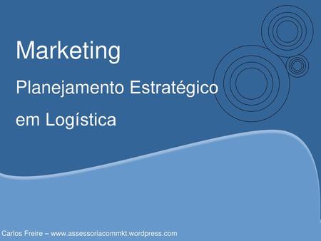 Marketing Planejamento Estratégico em Logística