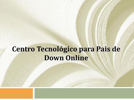 Centro Tecnológico para Pais de Down Online