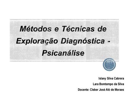 Métodos e Técnicas de Exploração Diagnóstica - Psicanálise