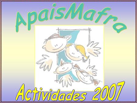 ApaisMafra Actividades 2007.