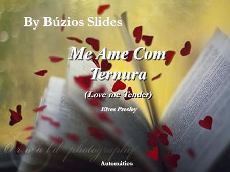 Me Ame Com Ternura By Búzios Slides (Love me Tender) Elves Presley