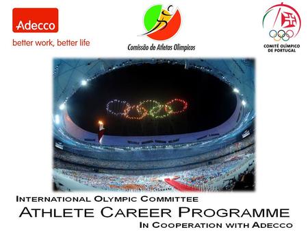 ACP. 1999 2002 2004 2009 Estabelecido primeiro acordo entre o COI e Adecco para apoio à colocação de atletas 2006 2012 2013 Sports International Athletes.